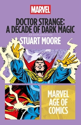 Doctor Strange: A Decade of Dark Magic by Moore, Stuart
