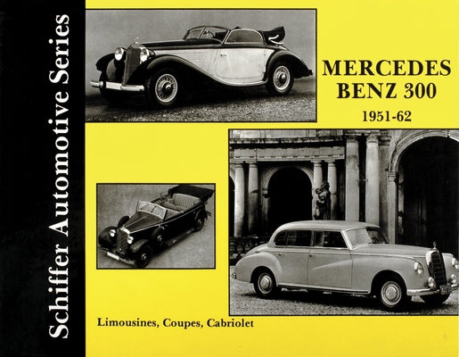 Mercedes Benz 300 1951-1962 by Schiffer Publishing Ltd