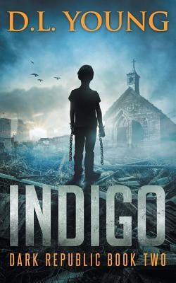 Indigo: Dark Republic Book Two by Young, D. L.