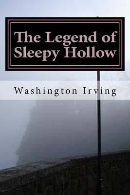 The Legend of Sleepy Hollow: (Washington Irving Classics Collection) by Irving, Washington