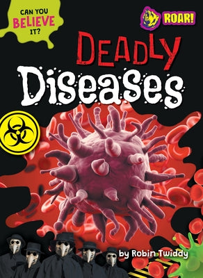 Deadly Diseases by Twiddy, Robin
