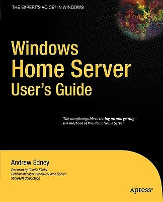 Windows Home Server User's Guide by Edney, Andrew