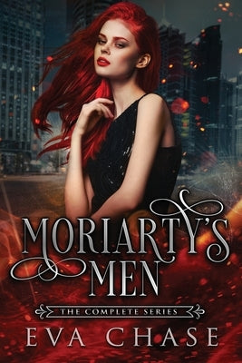 Moriarty's Men: The Complete Series by Chase, Eva