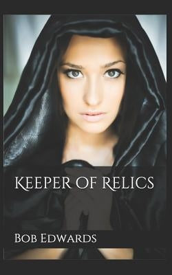 Keeper of Relics by Edwards, Bob