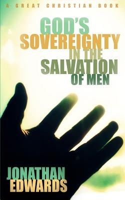 God's Sovereignty in the Salvation of Men by Rotolo, Michael