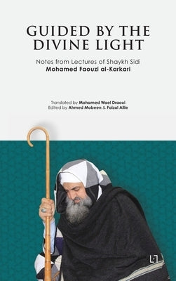 Guided By The Divine Light by Al-Karkari, Mohamed Faouzi