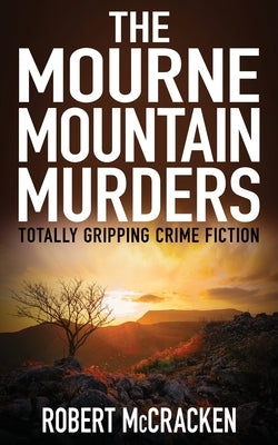 The Mourne Mountain Murders: Totally gripping crime fiction by McCracken
