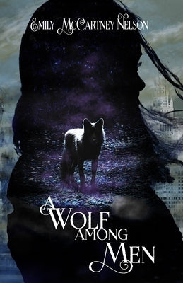 A Wolf Among Men by Nelson, Emily McCartney