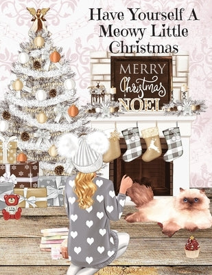 Have Yourself A Meowy Little Christmas by Wellington, Jennifer