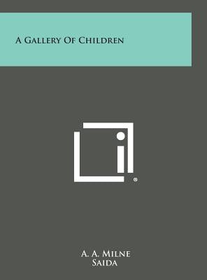 A Gallery of Children by Milne, A. A.