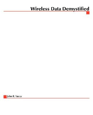 Wireless Data Demystified by Vacca, John