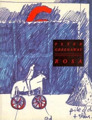 Peter Greenaway: Rosa by Greenaway, Peter