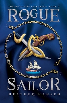 Rogue Sailor by Hansen, Heather