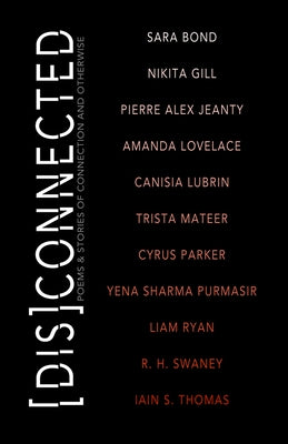 [Dis]connected Volume 1: Poems & Stories of Connection and Otherwise Volume 1 by Halket, Michelle