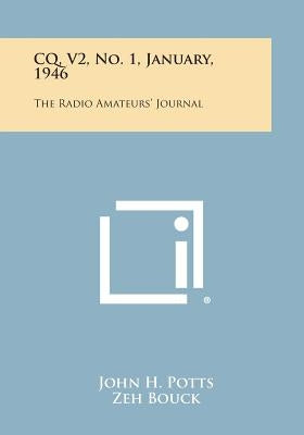 CQ, V2, No. 1, January, 1946: The Radio Amateurs' Journal by Potts, John H.