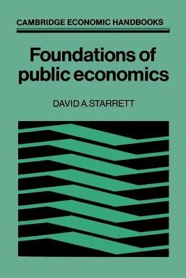 Foundations in Public Economics by Starrett, David a.