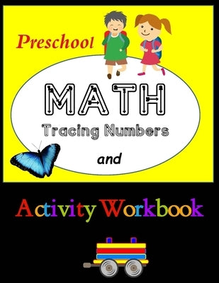 Preschool Math Tracing Numbers and Activity Workbook: Math Readiness and Number Tracing Activity Workbook by Bethsjournals