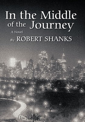 In the Middle of the Journey by Shanks, Robert