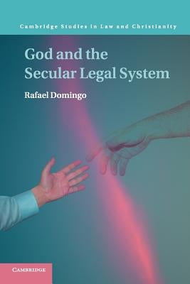 God and the Secular Legal System by Domingo, Rafael
