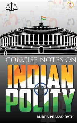 Concise Notes on Indian Polity by Prasad, Rudra Rath