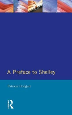 A Preface to Shelley by Hodgart, P.