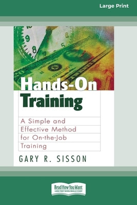 Hands-On Training (16pt Large Print Edition) by Sisson, Gary R.