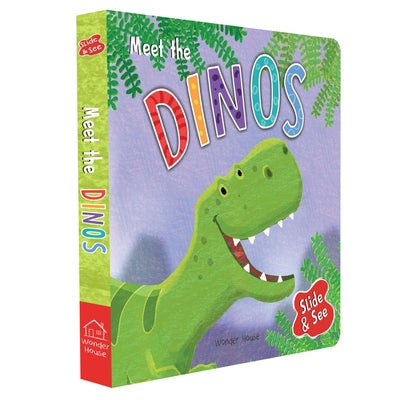 Slide and See - Meet the Dinos: Sliding Novelty Board Book for Kids by Wonder House Books