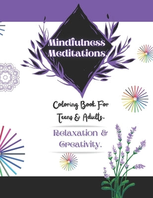 Mindfulness Meditations: 31 Days of Mindfulness Meditations & Adult Coloring to Treat Anxiety, Relieve Stress & Improve Mental Health. by Creations, Theo