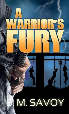 A Warrior's Fury by Savoy, S. M.
