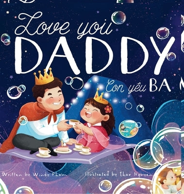 Love you, Daddy: My First Vietnamese English Book for Bilingual Children by Pham, Windy