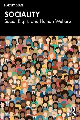 Sociality: Social Rights and Human Welfare by Dean, Hartley