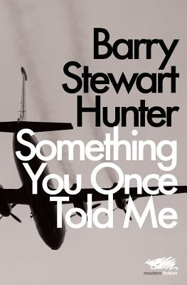 Something You Once Told Me by Hunter, Barry Stewart