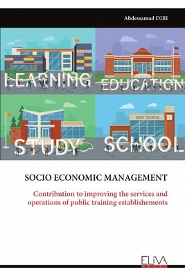 Socio Economic Management: Contribution to improving the services and operations of public training establishements by Dibi, Abdessamad