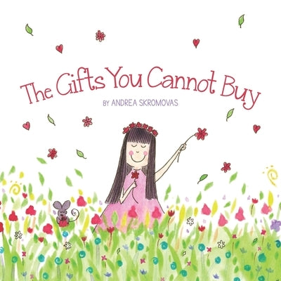 The Gifts You Cannot Buy: an empowering children's book about values and gratitude by Skromovas, Andrea