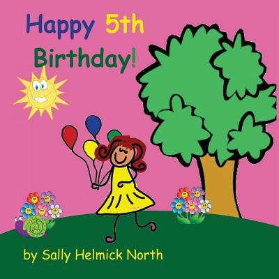 Happy Fifth Birthday! (girl version) by North, Sally Helmick