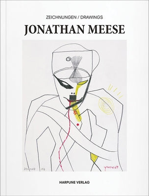 Jonathan Meese: Drawings by Meese, Jonathan