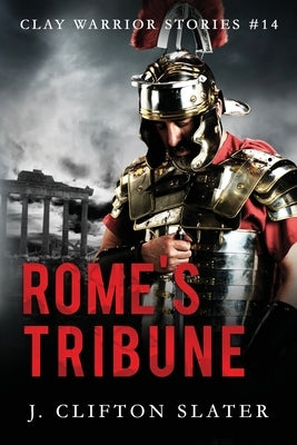 Rome's Tribune by Jones, Hollis