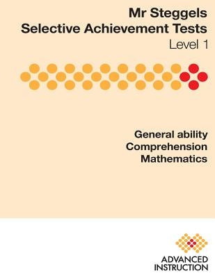 Mr Steggels Selective Achievement Tests Level 1 by Steggels, Simon John