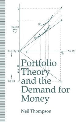 Portfolio Theory and the Demand for Money by Thompson, Neil
