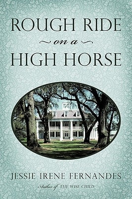 Rough Ride on a High Horse by Fernandes, Jessie Irene