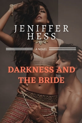 Darkness and the Bride: Bride in the darkness(an erotic, tenderness and romance novel) by Hess, Jeniffer
