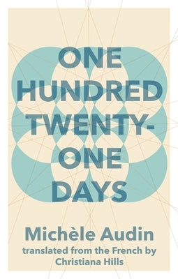 One Hundred Twenty-One Days by Audin, Michèle