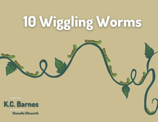 10 Wiggling Worms by Barnes, K. C.
