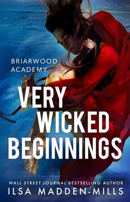 Very Wicked Beginnings by Madden-Mills, Ilsa