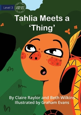 Tahlia Meets a 'Thing' by Raylor, Claire