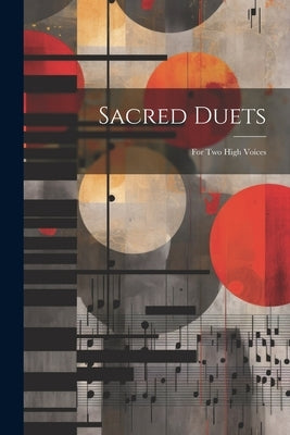 Sacred Duets: For Two High Voices by Anonymous