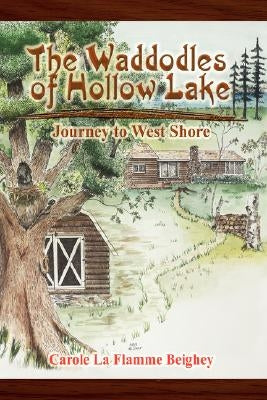The Waddodles of Hollow Lake: Journey to West Shore by La Flamme Beighey, Carole