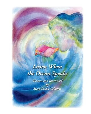 Listen When the Ocean Speaks by Cebuhar, Mary Lieder