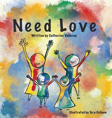 Need Love by Valleroy, Catherine