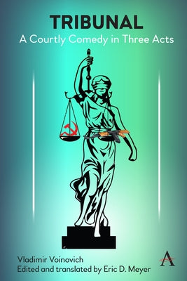 Tribunal: A Courtly Comedy in Three Acts by Voinovich, Vladimir